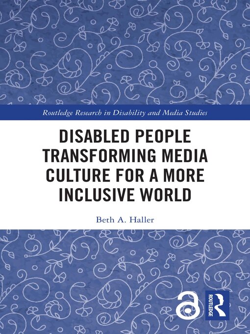 Title details for Disabled People Transforming Media Culture for a More Inclusive World by Beth A. Haller - Available